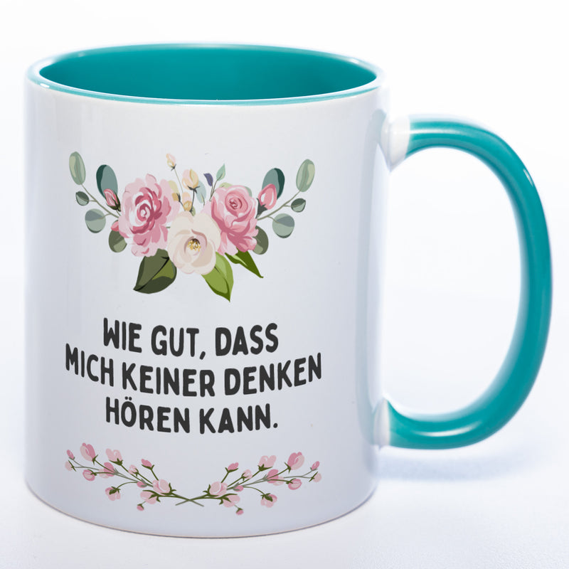 Blümchen-Tasse mit Spruch "Wie gut, dass mich keiner denken hören kann." - Lustige Kaffeetasse spülmaschinenfest
