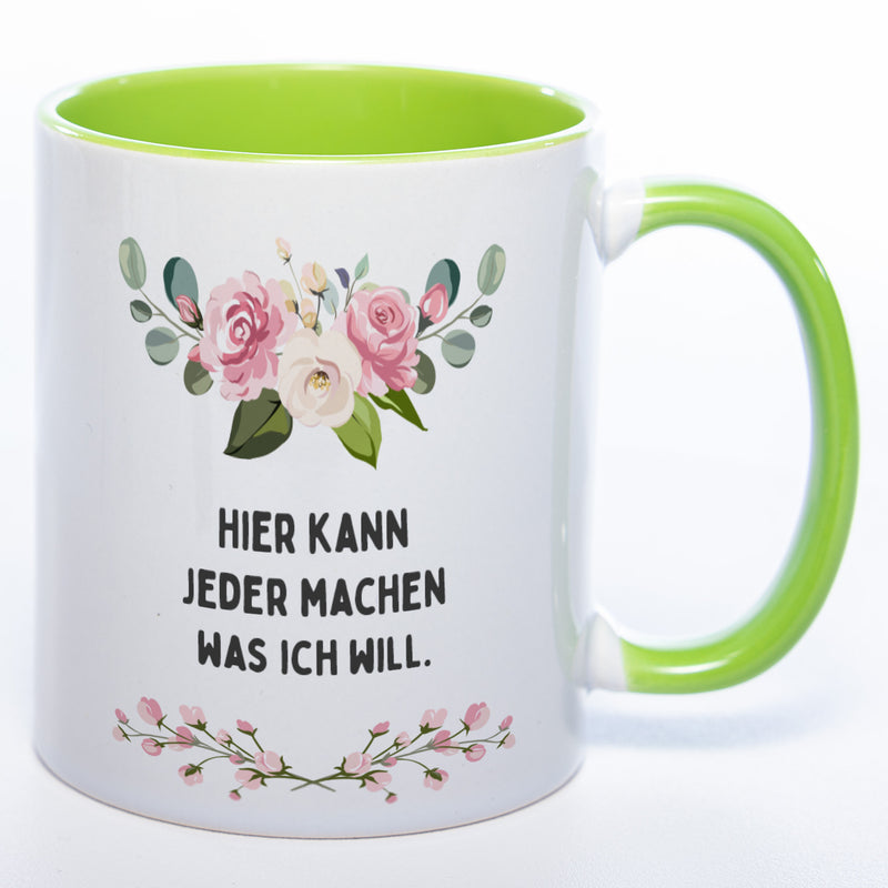 Blümchen-Tasse mit Spruch "Hier kann jeder machen was ich will." - Lustige Kaffeetasse spülmaschinenfest