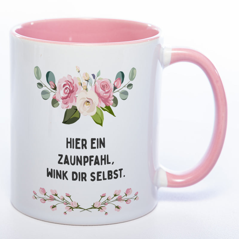 Blümchen-Tasse mit Spruch "Hier ein Zaunpfahl, wink Dir selbst." - Lustige Kaffeetasse spülmaschinenfest