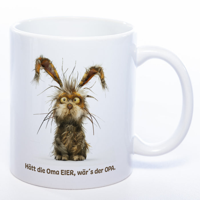 Motiv - Tasse mit Hase und Spruch: "Hätt die Oma Eier, wär's der Opa." spülmaschinenfest