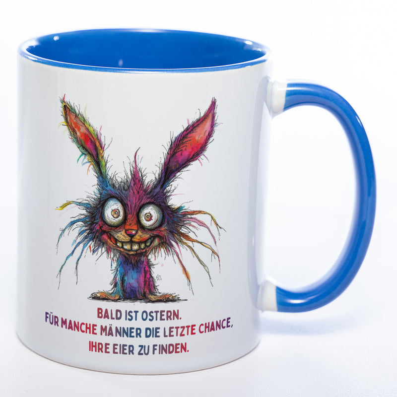 Motiv - Tasse mit Spruch und crazy Hase: "Bald ist Ostern. Für manche Männer die letzte Chance, ihre Eier zu finden." spülmaschinenfest