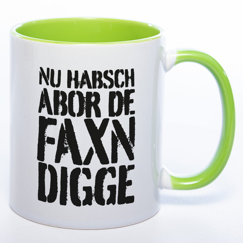 Faxn digge Tasse - lustige Kaffeetasse - spülmaschinenfest