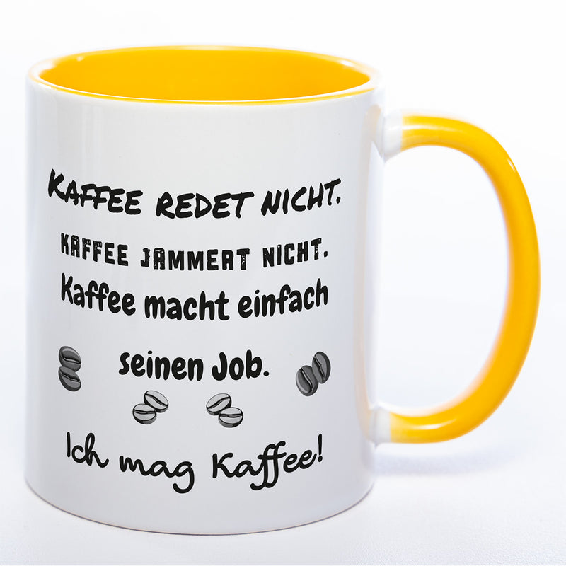 Tasse mit Spruch "Kaffe redet nicht..." - Tolle Geschenkidee