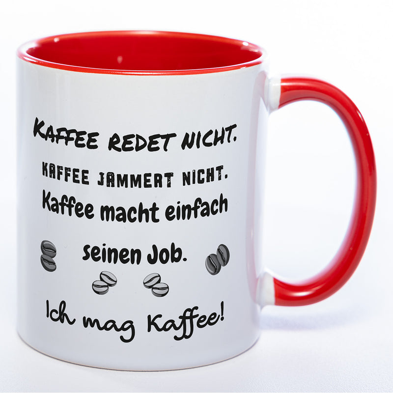 Tasse mit Spruch "Kaffe redet nicht..." - Tolle Geschenkidee