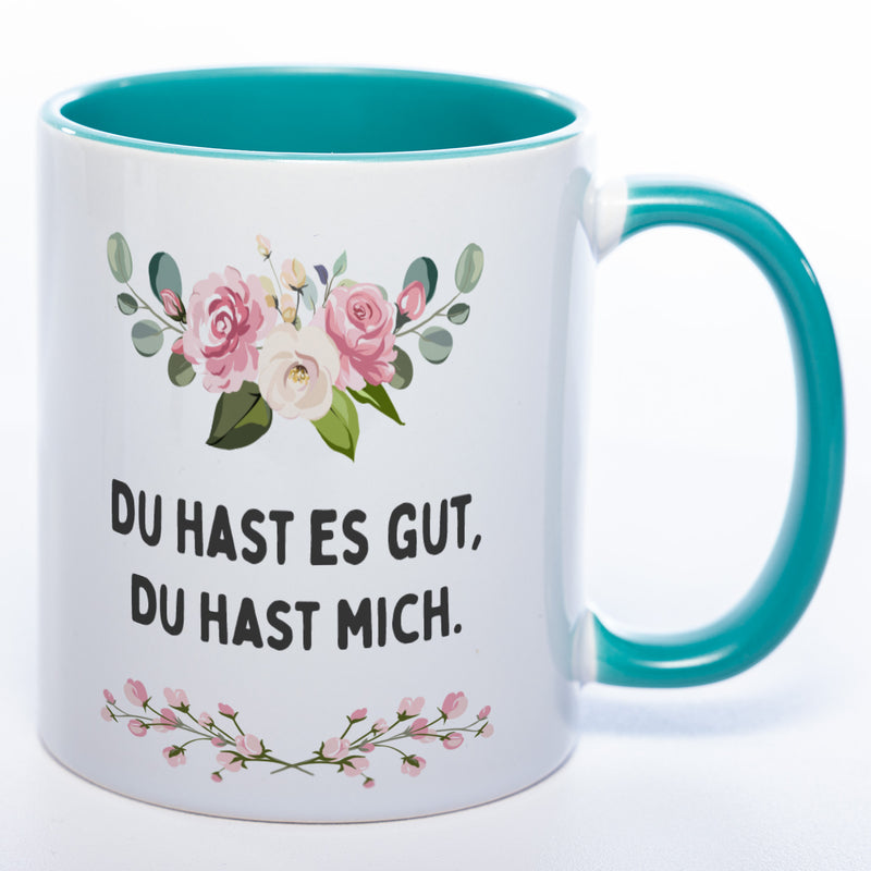 Blümchen-Tasse mit Spruch "Du hast es gut, Du hast mich" - Lustige Kaffeetasse spülmaschinenfest