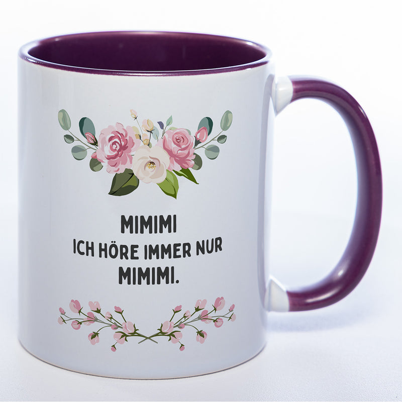 Blümchen-Tasse mit Spruch "MIMIMI ich höre immer nur MIMIMI." - Lustige Kaffeetasse spülmaschinenfest
