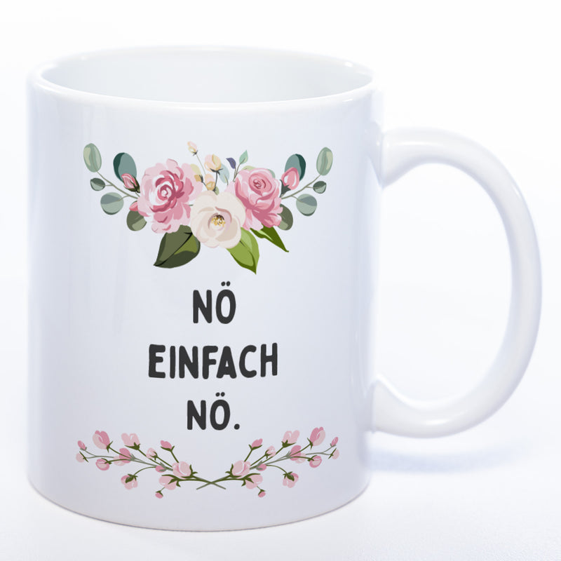 Blümchen-Tasse mit Spruch "Nö einfach Nö." - Lustige Kaffeetasse spülmaschinenfest