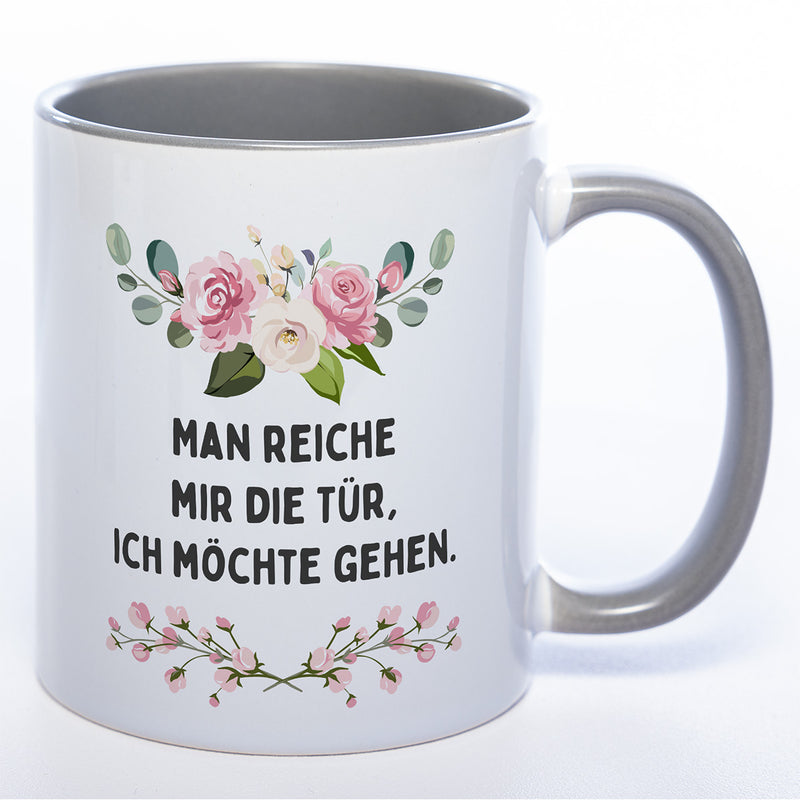 Blümchen-Tasse mit Spruch "Man reiche mir die Tür, ich möchte gehen." - Lustige Kaffeetasse spülmaschinenfest