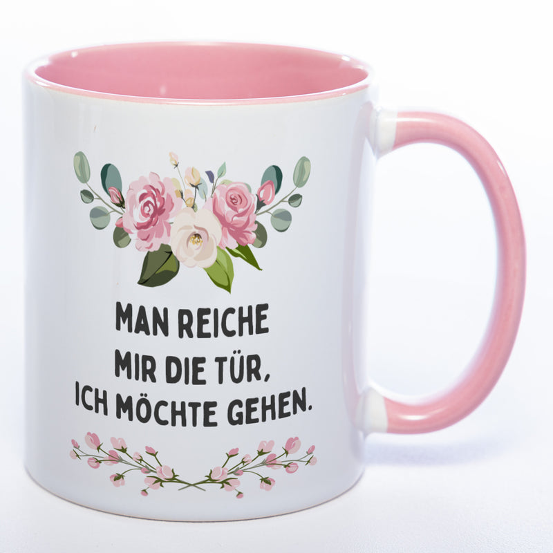 Blümchen-Tasse mit Spruch "Man reiche mir die Tür, ich möchte gehen." - Lustige Kaffeetasse spülmaschinenfest