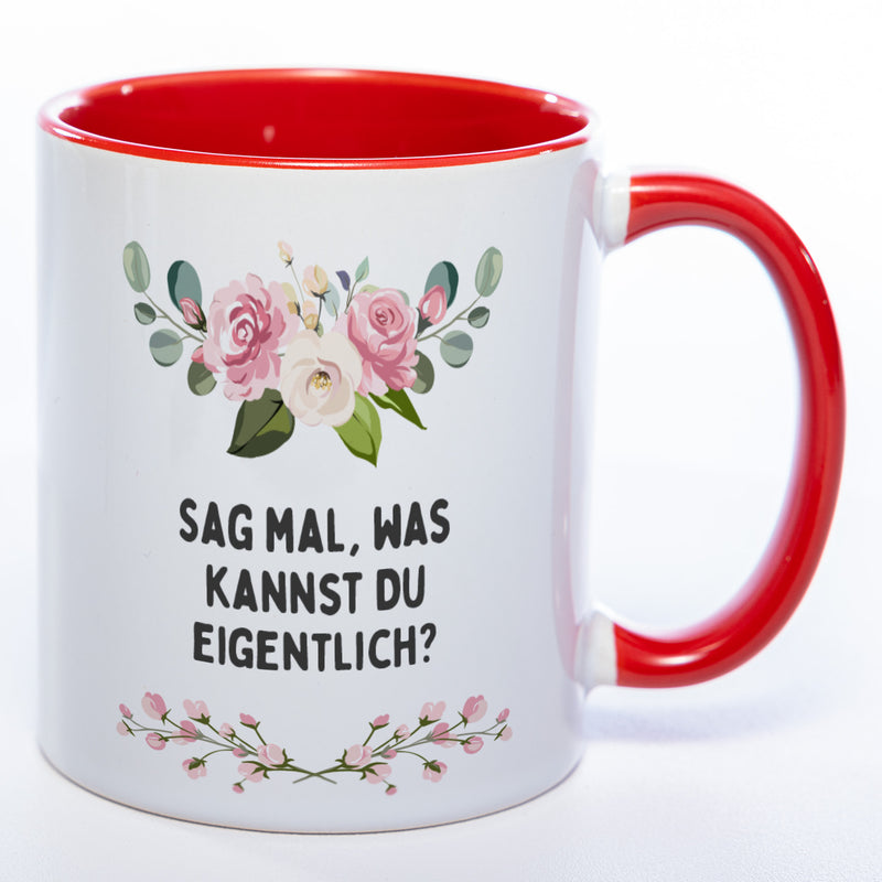 Blümchen-Tasse mit Spruch "Sag mal, was kannst Du eigentlich?" - Lustige Kaffeetasse spülmaschinenfest