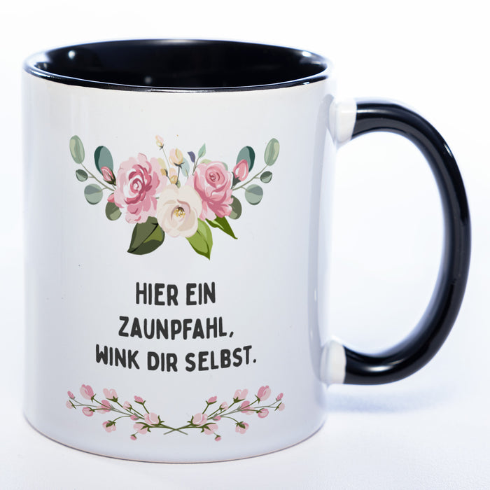 Blümchen-Tasse mit Spruch "Hier ein Zaunpfahl, wink Dir selbst." - Lustige Kaffeetasse spülmaschinenfest