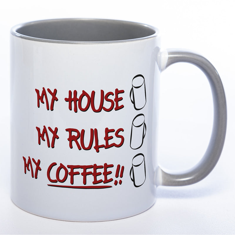 Spülmaschinenfeste Motiv-Tasse mit Spruch "My House. My Rules. My Coffee!!"