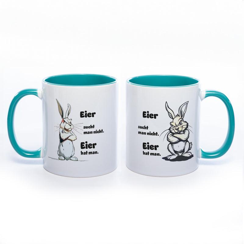 Motiv - Tasse mit Spruch: Eier sucht man nicht, Eier hat man - spülmaschinenfest
