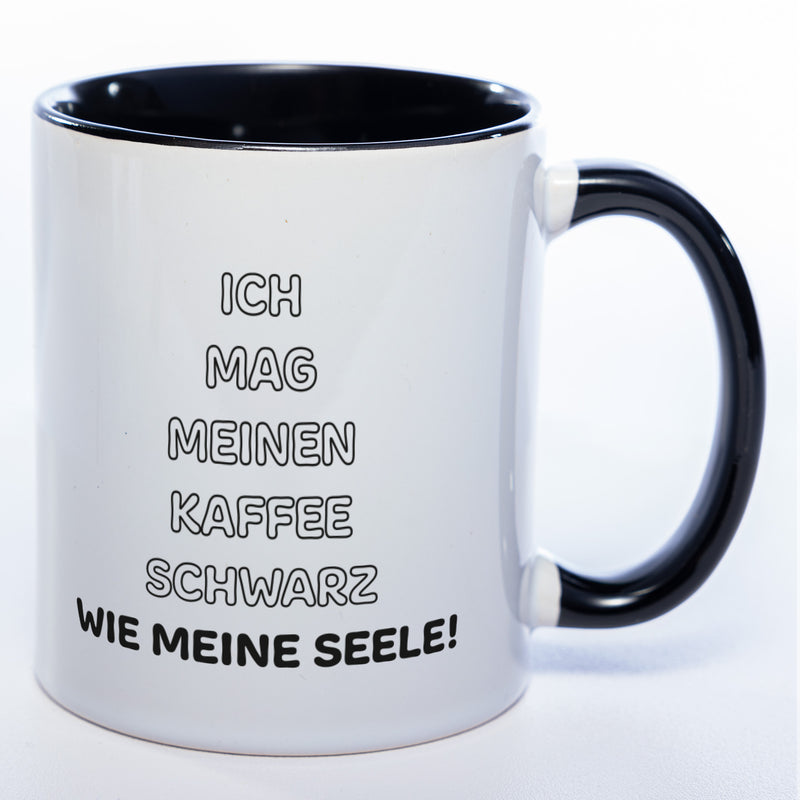 Spülmaschinenfeste Tasse mit Spruch "Ich mag meinen Kaffee schwarz wie meine Seele!" - Lustige Kaffeetasse